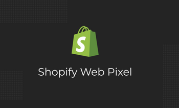 Web Pixel Shopify: o futuro do rastreamento de dados no e-commerce