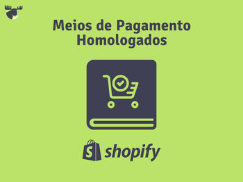 Imagem sobre meios de pagamento homologados no Shopify, com carrinho de compras e logotipo Shopify.